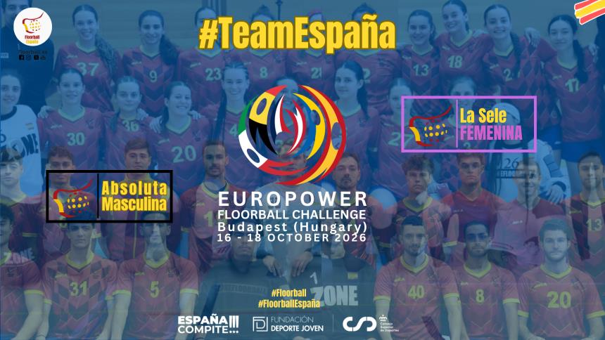 Budapest Nos espera #TeamEspaña: La Sele Femenina y la Absoluta Masculina viajan al Europower